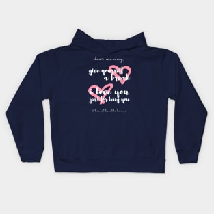 dear mommy give yourself a break - pink Kids Hoodie